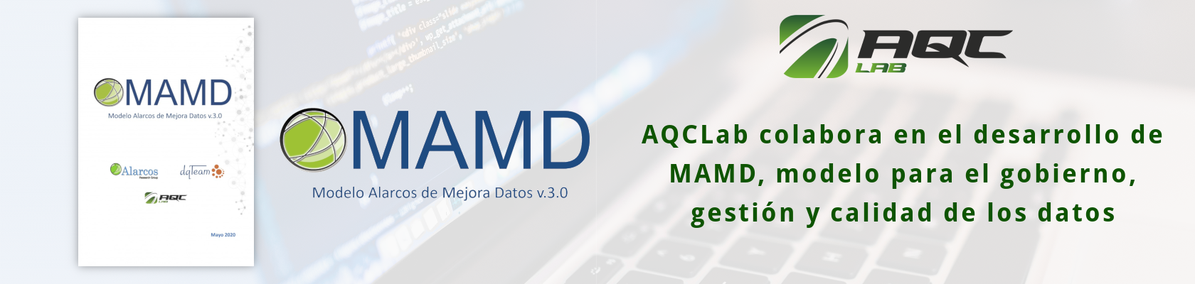 [MAYO 2020] AQCLab colabora en el desarrollo del nuevo modelo MAMD para el gobierno, gestión y calidad de los datos